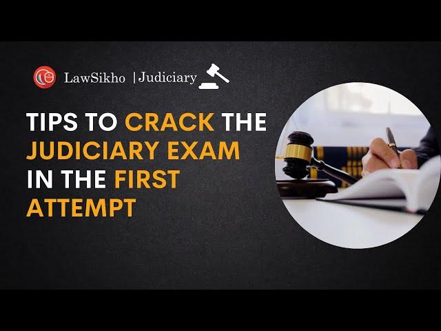 Tips to crack the judiciary exam in the first attempt | LawSikho Judiciary Prep