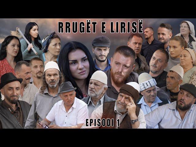 Rrugët e Lirisë - Episodi 1 - ( Tregime të Vjetra)