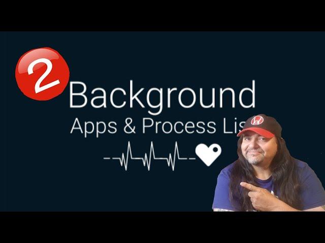 Background Apps and Process Lists  Part 2