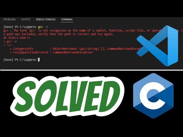 The term 'gcc' is not recognized as the name of a cmdlet, function SOLVED in Visual Studio Code