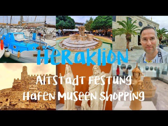 Kreta Heraklion Sehenswürdigkeiten Museen Shopping Venezianischer Hafen & Festung Altstadt Iraklio