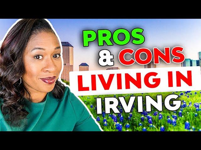 Pros & Cons Of Living In Irving Texas