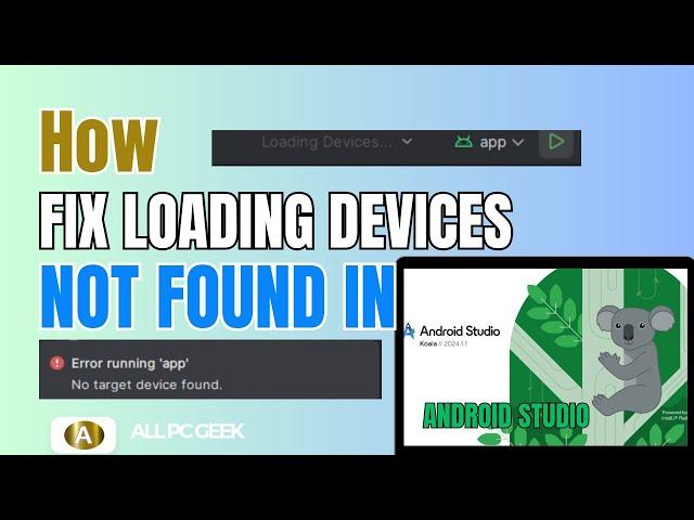 How To Fix Loading Devices Not Found in Android Studio