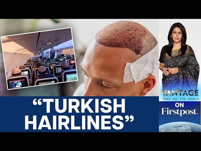 Is Turkey the World’s Hair Transplant Capital? | Vantage with Palki Sharma