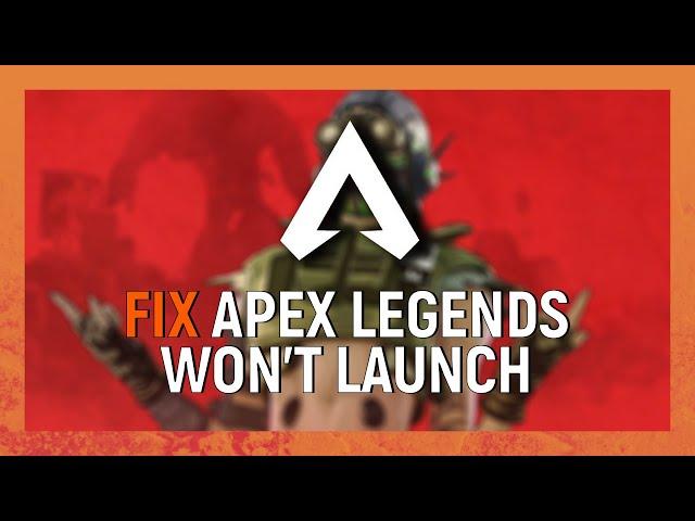 How To Fix Apex Legends Not Starting | Apex Legends Wont't Launch