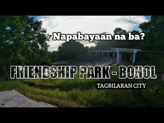 Friendship Park Bohol, Philippines - Napabayaan na ba??