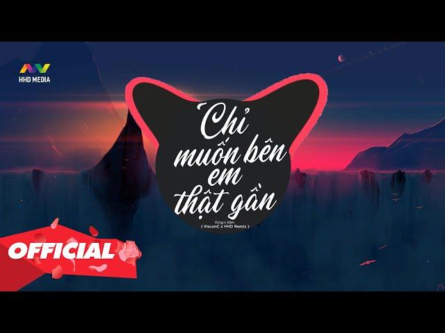 CHỈ MUỐN BÊN EM THẬT GẦN - YLING ( VISCONC REMIX ) | 1 HOUR VERSION OFFICIAL