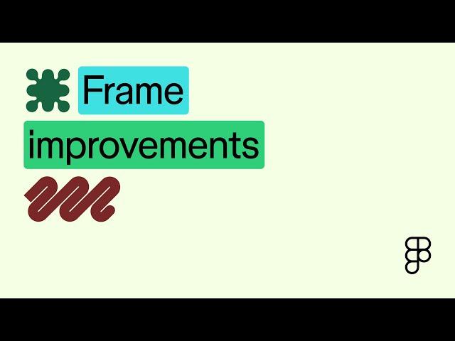 New frame improvements in Figma