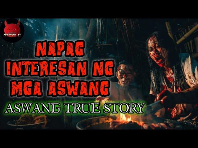 Napag Interesan Ng Mga Aswang | Aswang True Story