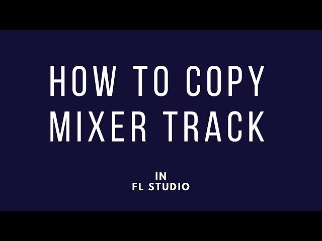 FL Studio 21 | How to copy mixer track in FL STUDIO | Copy mixer effect #flstudiotutorial