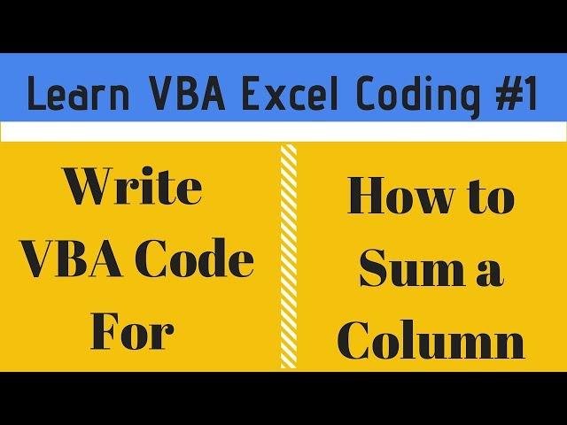 Learn VBA Code Sum a Column In Excel