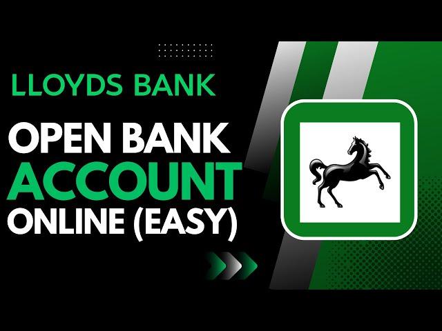 How to Open Lloyds Bank Account Online !