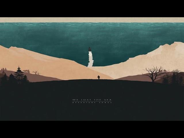 We Lost The Sea - Departure Songs 2015 Post Rock, Experimental Full Album