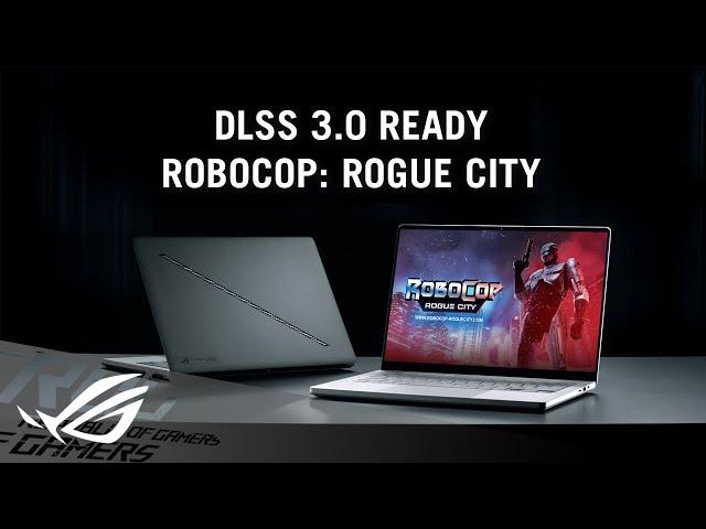 DLSS 3.0 Ready - RoboCop: Rogue City | ROG