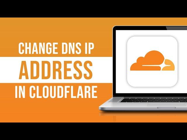 How to Change Cloudflare DNS IP Address (2024)