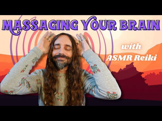 Massaging your BRAIN with ASMR Reiki