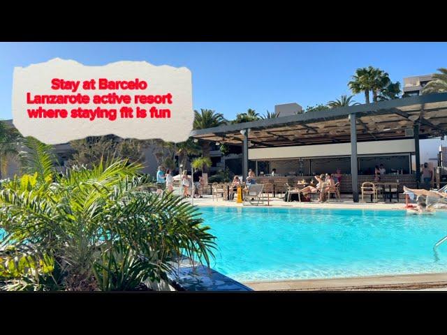 Barcelo Lanzarote Active Resort: Stay Fit, Have Fun, and Relax!”