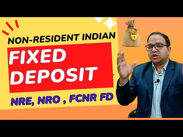 NRE NRO FCNR Fixed Deposit Account for Non-Resident Indian NRIs in Details