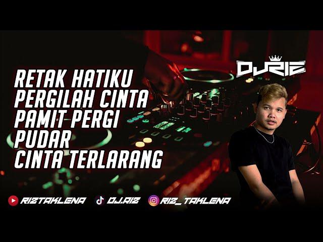 DJRIZ™ Retak Hatiku & Pergilah Cinta Dugem Remix 2023