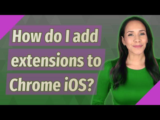 How do I add extensions to Chrome iOS?