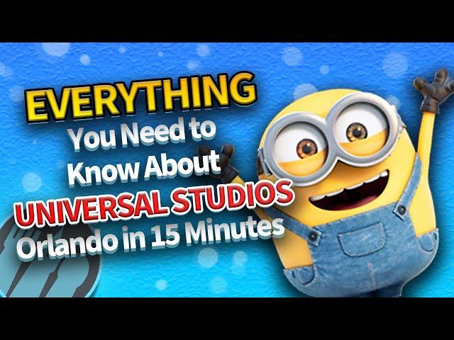 Everything You Need to Know About Universal Studios Orlando in 15 Minutes