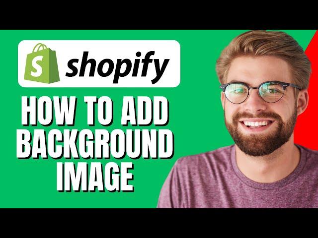 How To Add Background Image To Shopify Store (2023)