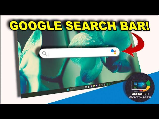 Google Search Bar on Desktop? | Windows 11/10