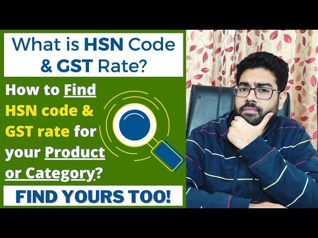 Easiest Way to Find HSN Code & GST Rate for Your Products | Required for Selling Products Online