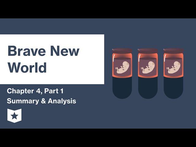 Brave New World | Chapter 4, Part 1 Summary & Analysis | Aldous Huxley