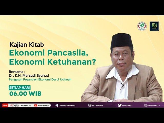 (LIVE) EKONOMI PANCASILA, EKONOMI KETUHANAN # 35 - Dr KH Marsudi Syuhud