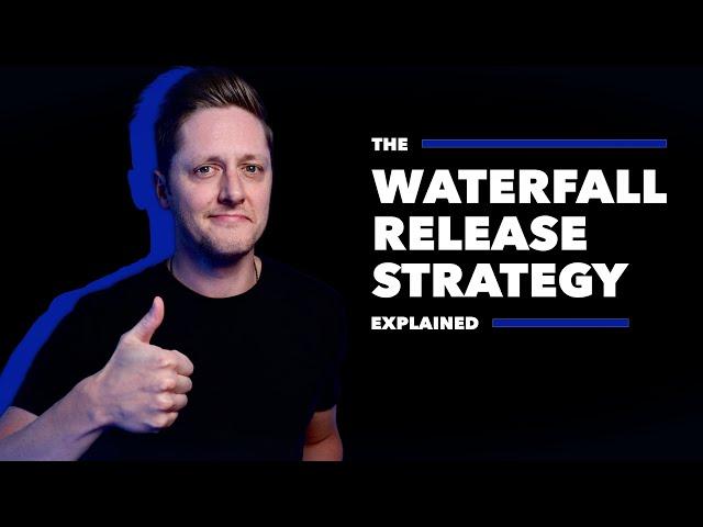 The Waterfall Release Strategy, Explained