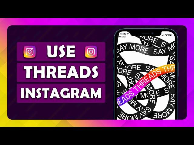 How To Use Threads From Instagram - (Tutorial)