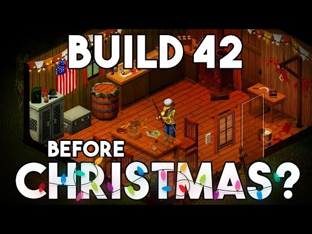 Build 42 For Christmas?! Release Info, Updated Features List & More In This Thursdoid!