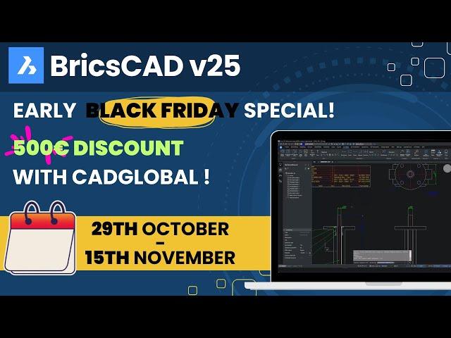  BricsCAD Early Black Friday Special! V25 – 500€ Discount with CADglobal ! 