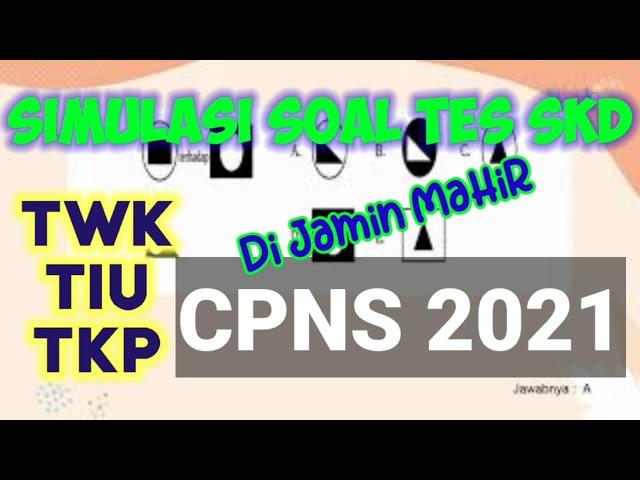 SIMULASI SOAL SKD TES CPNS 2021 | Mudah Pengerjaannya | Ulas Tuntas Channel