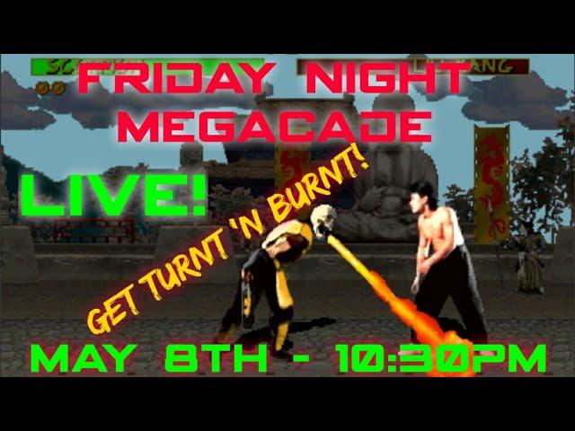 Friday Night Megacade LIVE! 5/8/20 10:30PM!!!