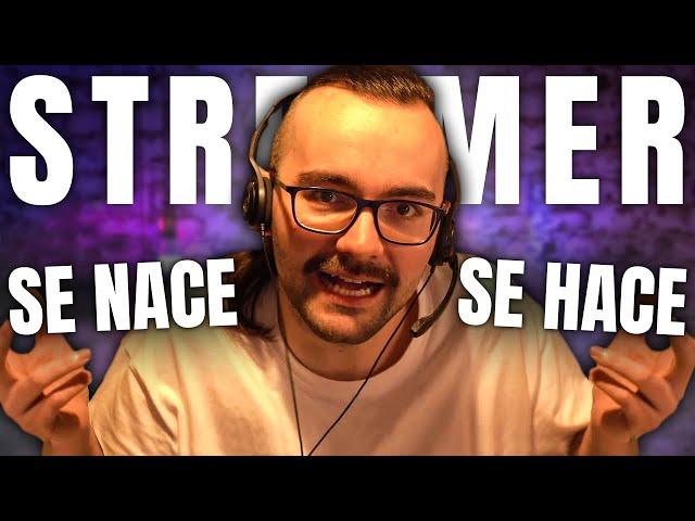 ¿STREAMER SE NACE O SE HACE?  | MI EXPERIENCIA