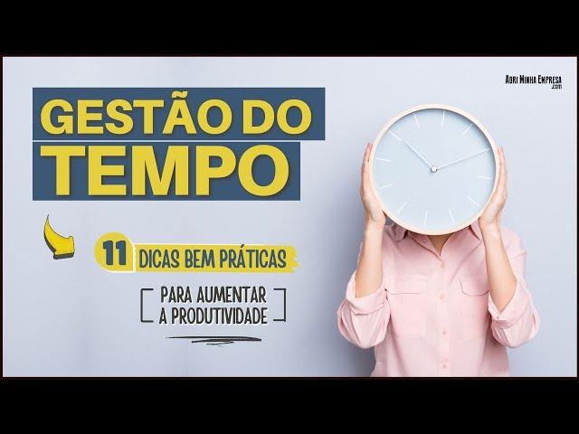 GESTÃO DO TEMPO (11 Dicas Bem Simples Para Aumentar Sua Produtividade)