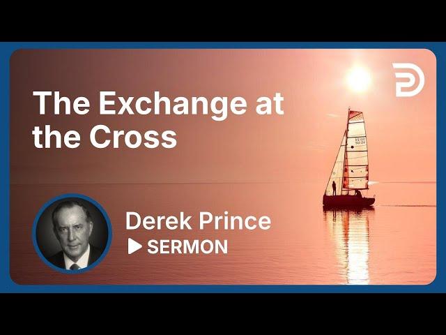 The Exchange at the Cross | Sermon