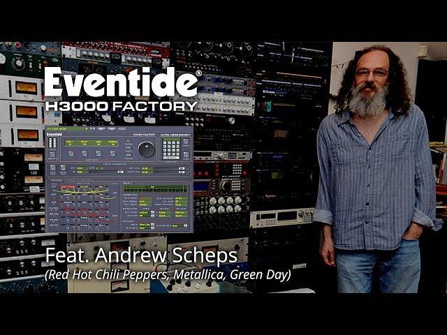 Grammy Winner Andrew Scheps on H3000 Factory Plugin