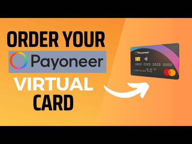 How To Order A Payoneer Virtual Card (2025)