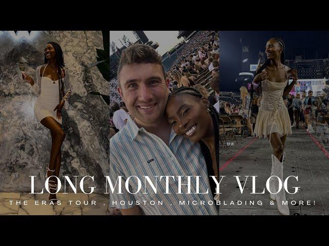 LONG MONTHLY VLOG + Saw Taylor Swift in concert, microbladed eyebrows, Houston & MORE!!!!