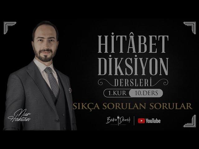 Nur Haktan ile Hitâbet - Diksiyon | 1. Kur - 10. Ders | Sıkça Sorulan Sorular