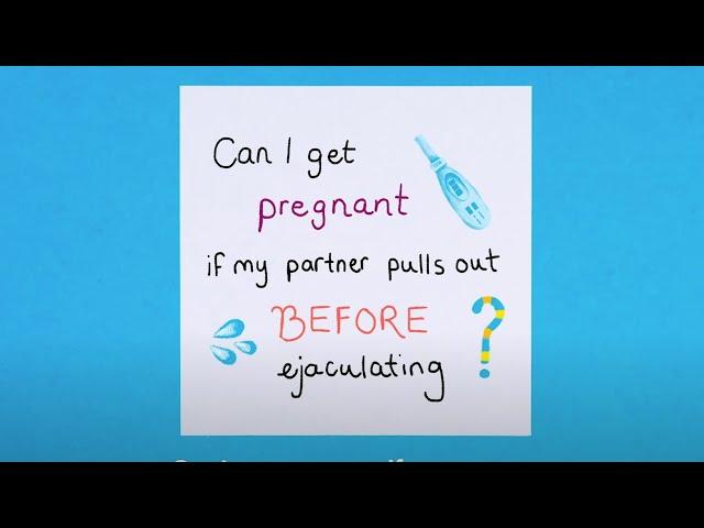 Does pulling out always work? Can I still get pregnant? | Planned Parenthood Video