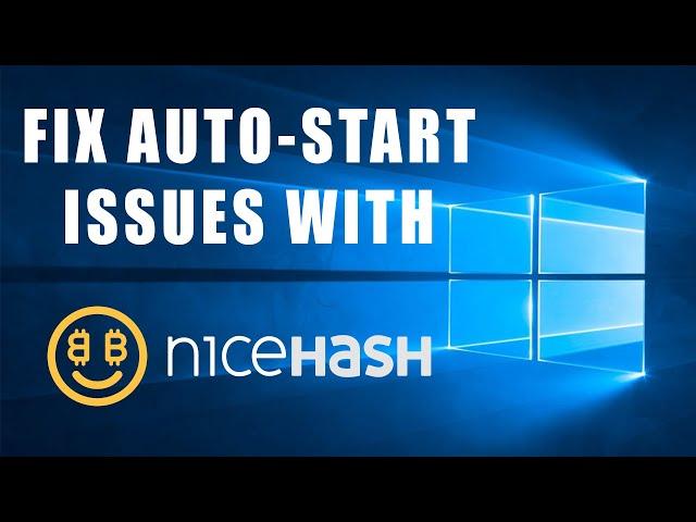 How To Get NiceHash To Auto-Start With Windows (Or Any Mining Software)