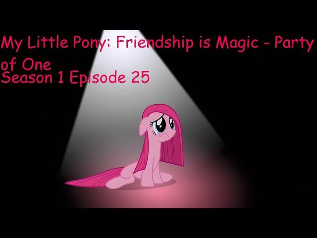 My Little Pony: Friendship is Magic - Party of One (Season 1 Episode 25)