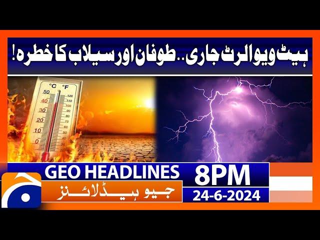 Heat Wave Alert - Weather Updates in Pakistan | Geo News at 8 PM Headlines | 24th June 2024
