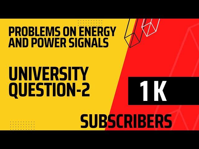 Solved Problems on Energy and Power Signals | Signals and Systems | Kiwi Tuition Academy