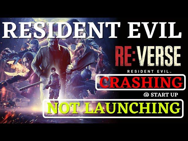 Resident Evil keeps crashing or not launching at start up