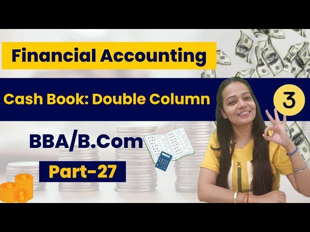 Financial Accounting | Cash Book: Meaning  | Numerical Practice | BBA/B.Com | Part - 27 #bbabcom